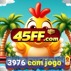 3976 com jogo